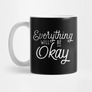 Everything will be Okay Mug